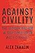 Against Civility: The Hidden Racism in Our Obsession with Civility