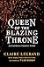 Queen of the Blazing Throne by Claire Legrand