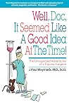 Well, Doc, It See...