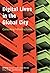 Digital Lives in the Global City by Deborah Cowen