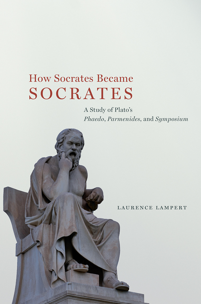 How Socrates Became Socrates: A Study of Plato’s “Phaedo,” “Parmenides,” and “Symposium” (Hardcover)
