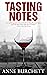 Tasting Notes by Anne Burchett