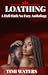 Loathing (Hell Hath No Fury #4)