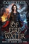 Of Fire and Water by Cameo Renae