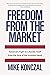 Freedom from the Market: America's Fight to Liberate Itself from the Grip of the Invisible Hand