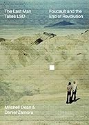 The Last Man Takes LSD: Foucault and the End of Revolution