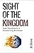 Sight of the Kingdom of God by JB Shreve