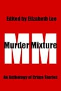 Murder Mixture: An Anthology of Crime Stories