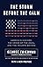 The Storm Before the Calm: America's Discord, the Crisis of the 2020s, and the Triumph Beyond