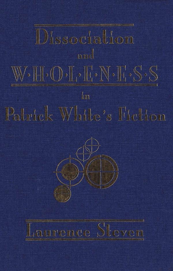 Dissociation and Wholeness in Patrick White's Fiction (ebook)