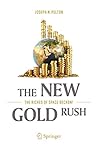 The New Gold Rush by Joseph N. Pelton