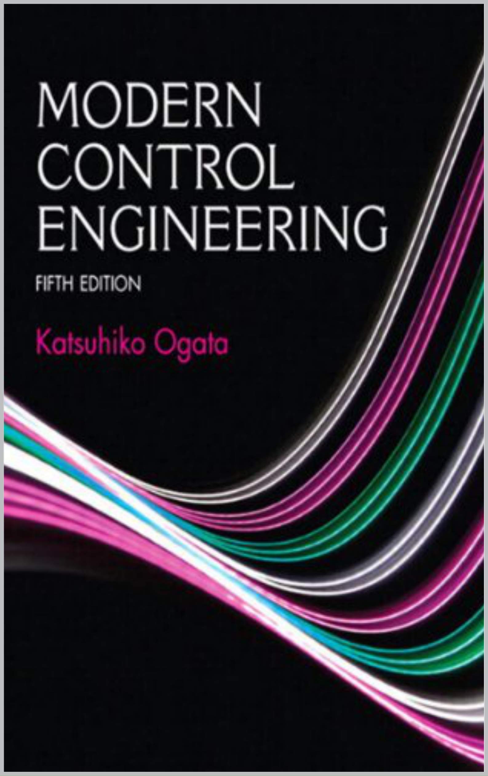 Modern Control Engineering: Fifth Edition (Kindle Edition)
