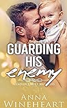 Guarding His Enemy by Anna Wineheart