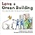 Love + Green Building by Jason F. McLennan