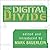 The Digital Divide: Arguments for and Against Facebook, YouTube, Texting, and the Age of Social Networking