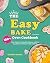 The Easy Bake Oven Cookbook by Caroline Jansen