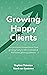 Growing Happy Clients: Our ...