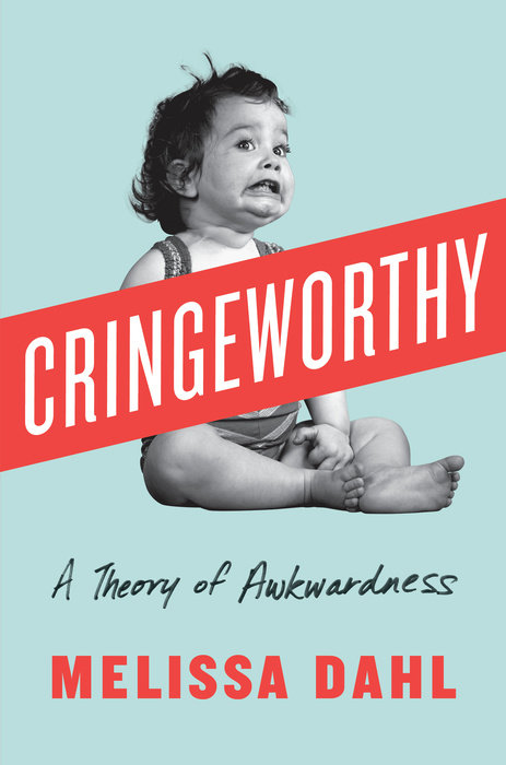 Cringeworthy: A Theory of Awkwardness (Hardcover)