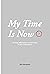 My Time Is Now: 31 daily af...