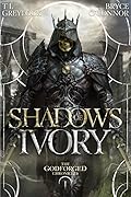 Shadows of Ivory (The Godforged Chronicles, #1)
