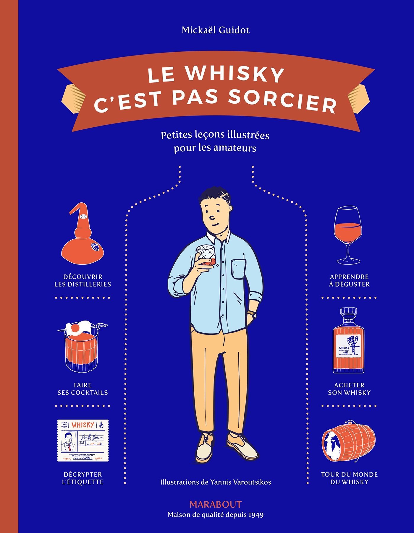 Le Whisky c'est pas sorcier - whiskey pour debutants [ Whiskey for Beginners ] (French Edition)