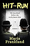 Hit and Run by Maria Frankland Hit and Run by Maria Frankland