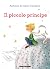 Il Piccolo Principe by Antoine de Saint-Exupéry Il Piccolo Principe by Antoine de Saint-Exupéry