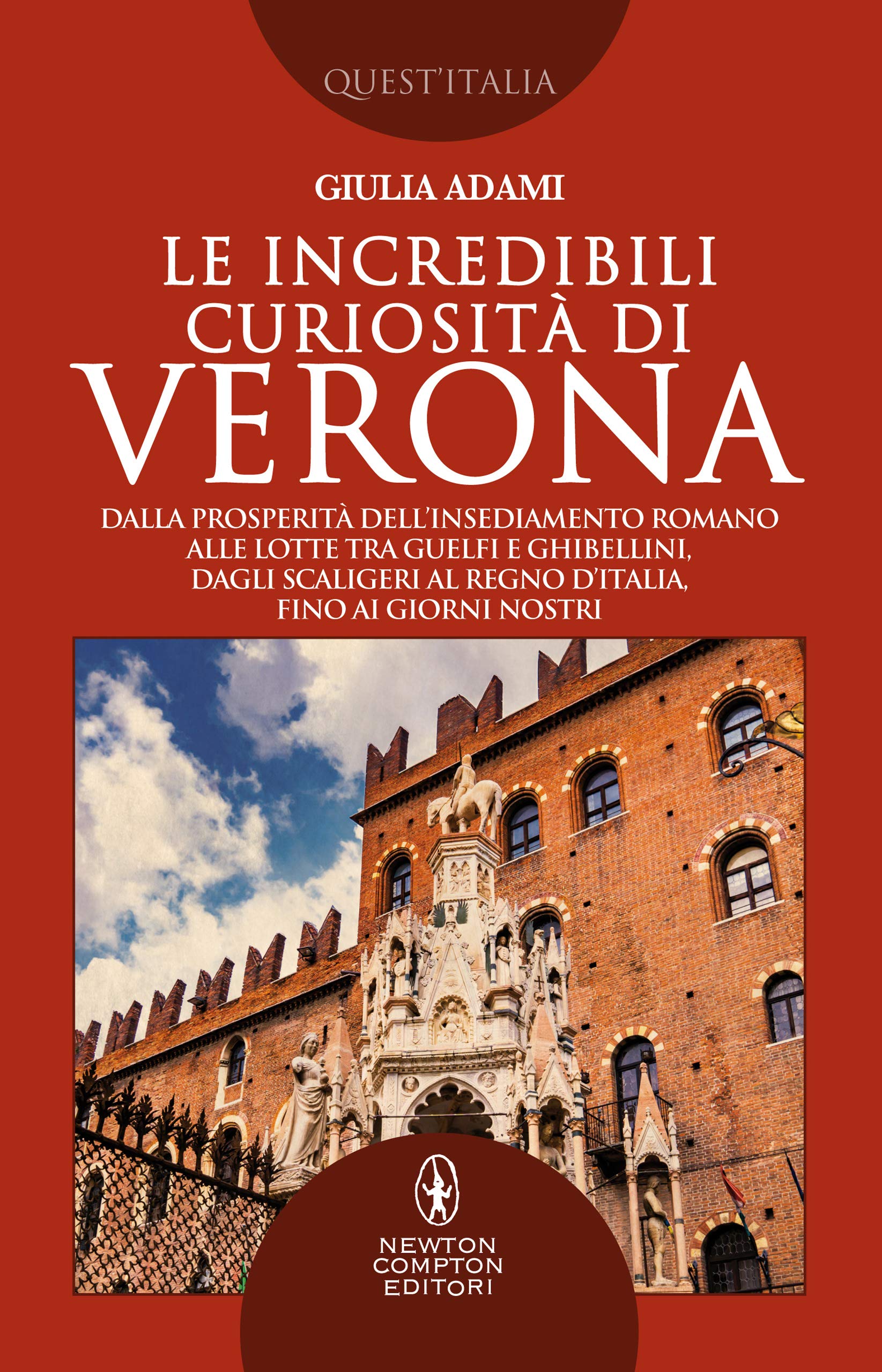 Le incredibili curiosità di Verona (Italian Edition)