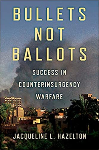Bullets Not Ballots: Success in Counterinsurgency Warfare (Hardcover)
