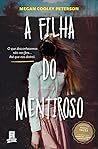 A Filha do Mentiroso by Megan Cooley Peterson
