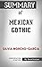 Summary of Mexican Gothic by Silvia Moreno-Garcia by Paul    Adams