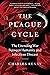 The Plague Cycle: The Unend...