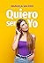 Quiero ser yo
