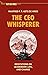 The CEO Whisperer: Meditations on Leadership, Life, and Change (The Palgrave Kets de Vries Library)