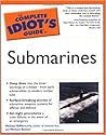 Complete Idiot's Guide to Submarines Complete Idiot's Guide to Submarines