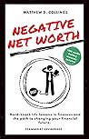 Negative Net Worth: Hard-knock life lessons in finances and the path to changing your financial future. Negative Net Worth: Hard-knock life lessons in finances and the path to changing your financial future.
