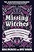 Missing Witches: Recovering True Histories of Feminist Magic
