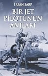 Bir Jet Pilotunun Anıları Bir Jet Pilotunun Anıları