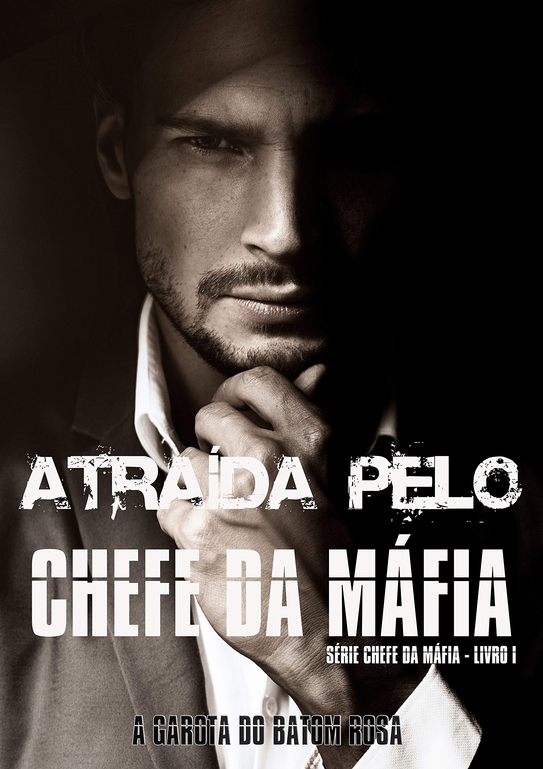 Atraída pelo Chefe da Máfia (Chefe da Máfia Livro 1)