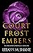 Court of Frost and Embers (...