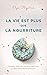 La vie est plus que la nourriture by Elyse M. Fitzpatrick