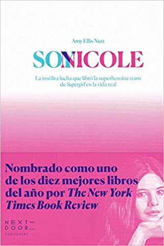 Soy Nicole: La insólita lucha que libró la superheroína trans de Supergirl en la vida real
