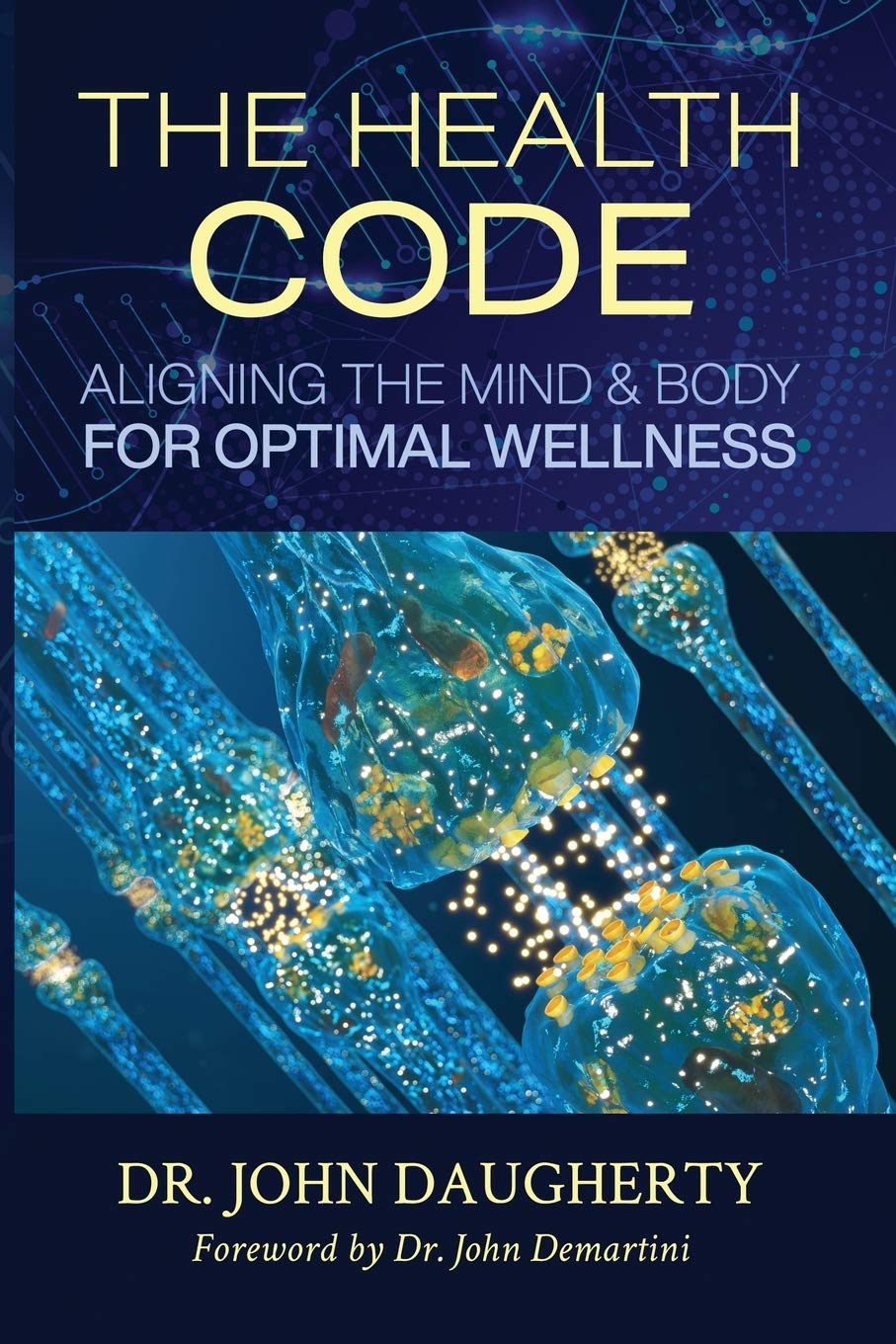 The Health Code: Aligning the Mind and Body for Optimal Wellness (Paperback)