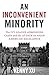 An Inconvenient Minority: the attack on Asian American excellence and the fight for meritocracy