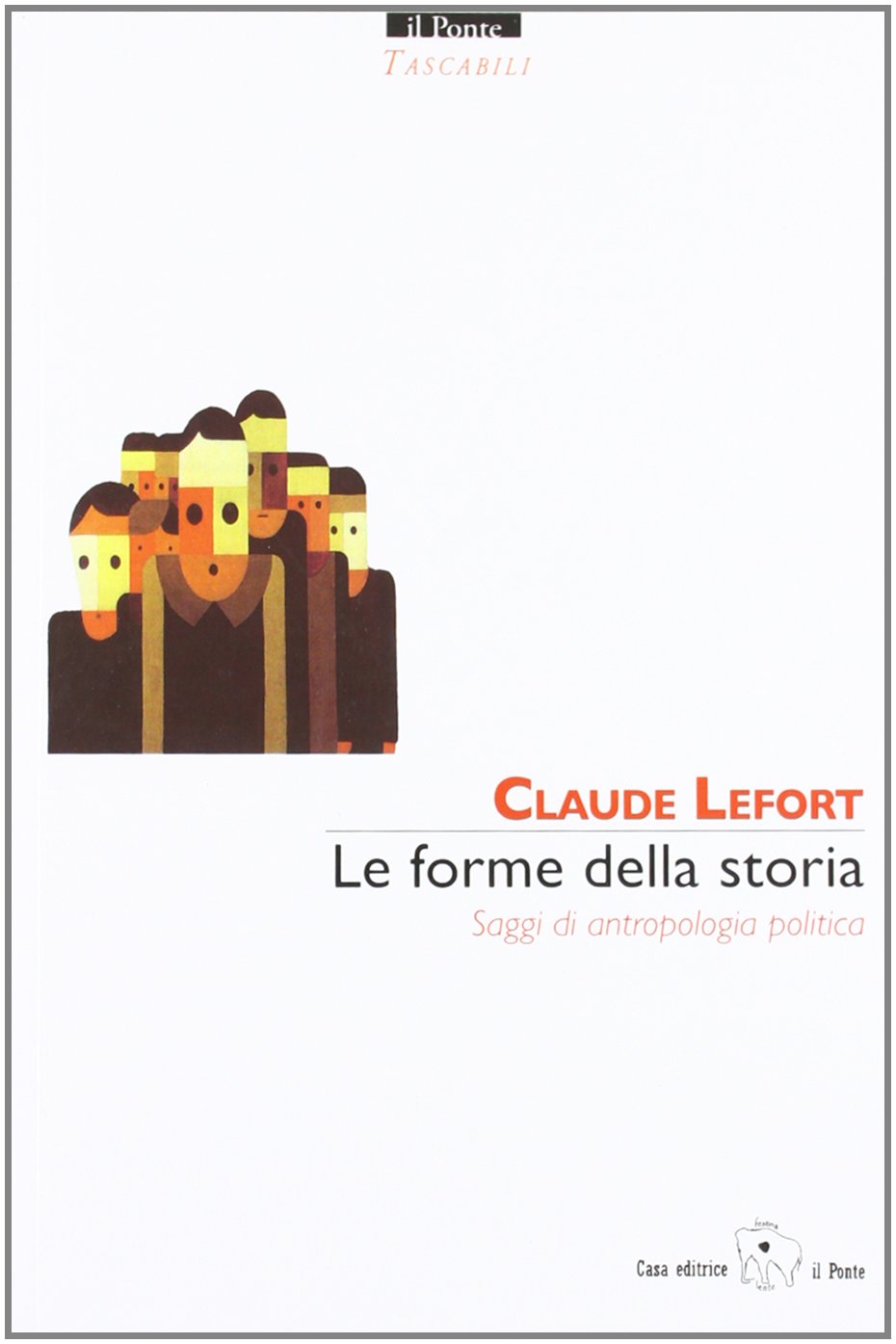 Le forme della storia. Saggi di antropologia politica