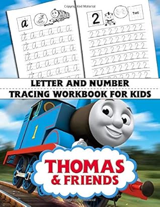 Thomas And Friends Letter And Numbers Tracing Book An Awesome Workbook For Kids A Good Way To Learn The Alphabet And Numbers With Illustrations Of Characters In Thomas And Friends By William