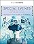Special Events: The Brave New World for Bolder and Better Live Events (The Wiley Event Management Series)