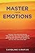 Master Your Emotions by Caroline Kirkman