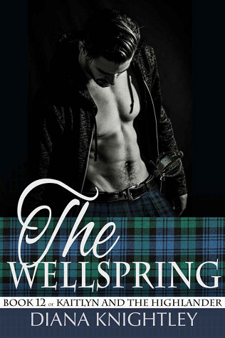 The Wellspring (Kaitlyn and the Highlander, #12)