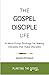 The Gospel Disciple Life  by David Putman